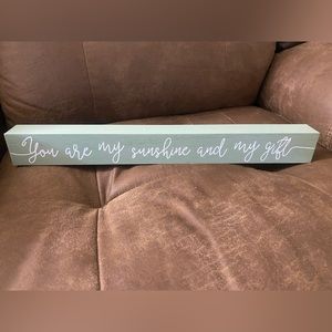 Decorative sign   “You are my sunshine and my gift”